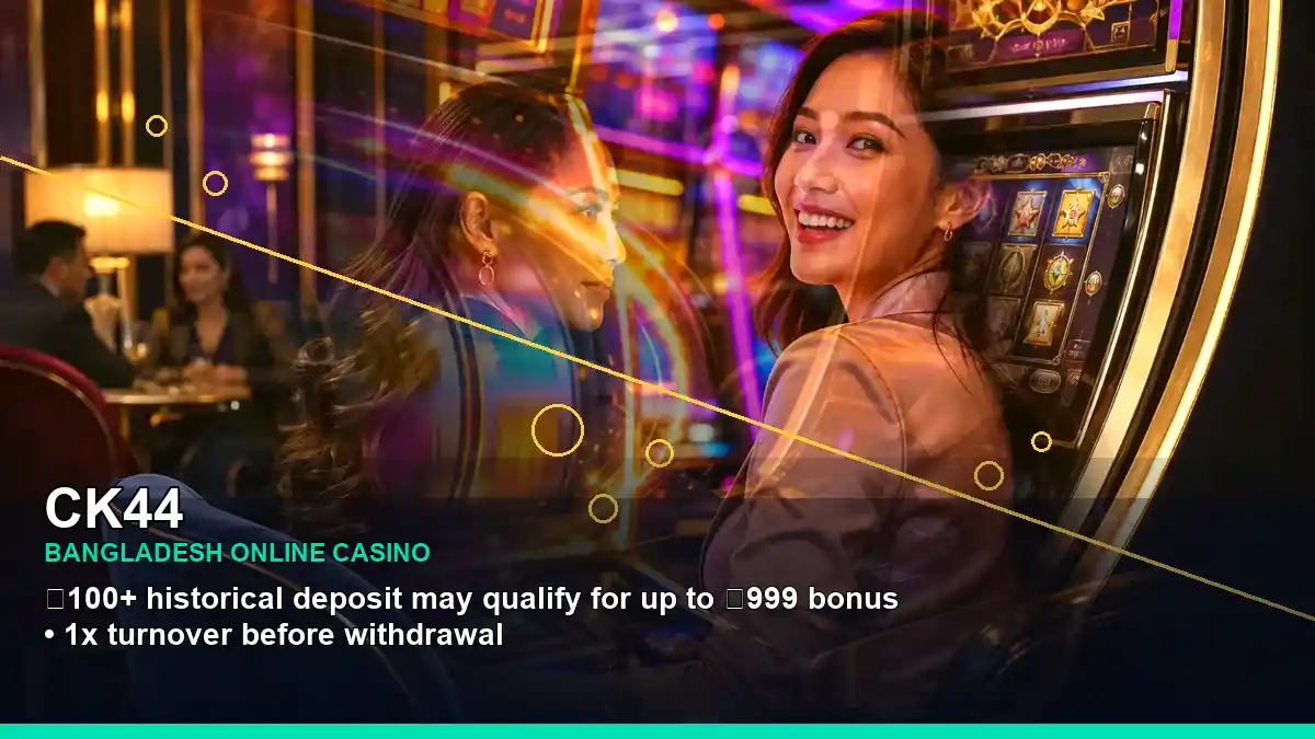 CK44 বাংলাদেশে অনলাইন স্লট ও ক্যাসিনো গেমস | Bangladesh online slots — jackpot focus · 1