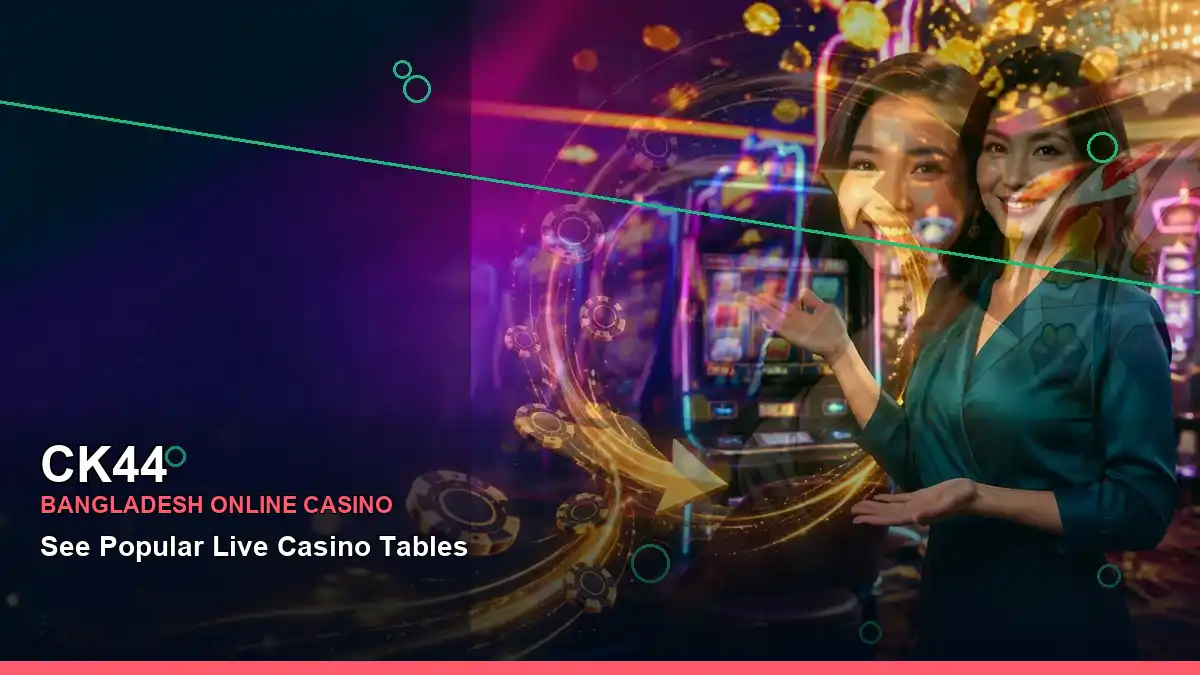 CK44 বাংলাদেশে অনলাইন স্লট ও ক্যাসিনো গেমস | Bangladesh online slots — casino game showcase · 7