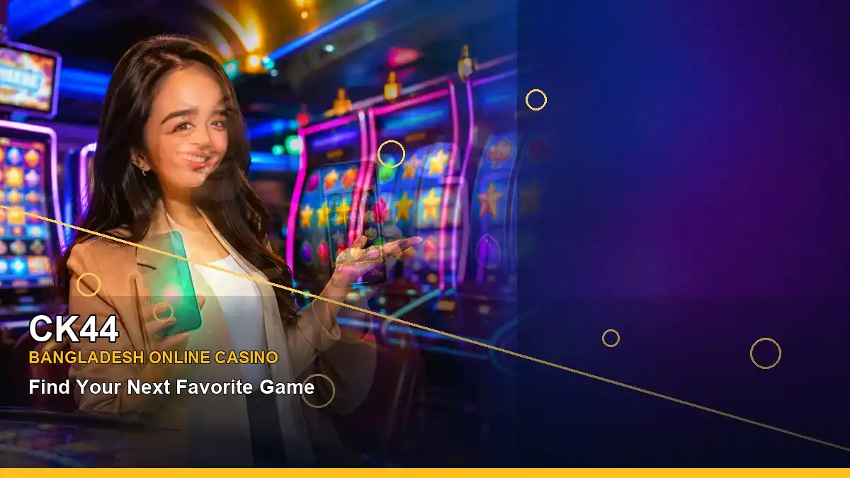 CK44 বাংলাদেশে অনলাইন স্লট ও ক্যাসিনো গেমস | Bangladesh online slots — featured slot view · 8